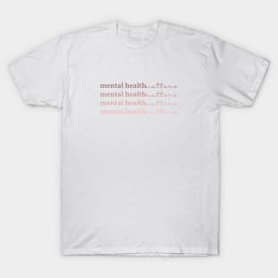 Mental Health Matters | Quote IV Rosa Claro T-Shirt